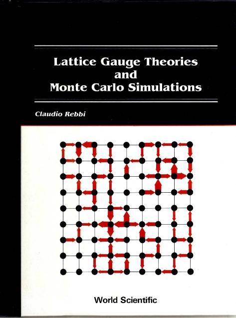 LATTICE GAUGE THEORIE & MONTE CARLO .... by Rebbi Claudio