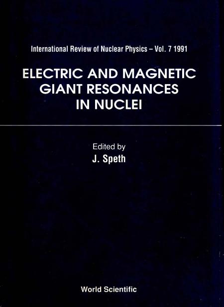ELECTRIC AND MAGNETIC GIANT RESONANCES IN NUCLEI by Speth Josef