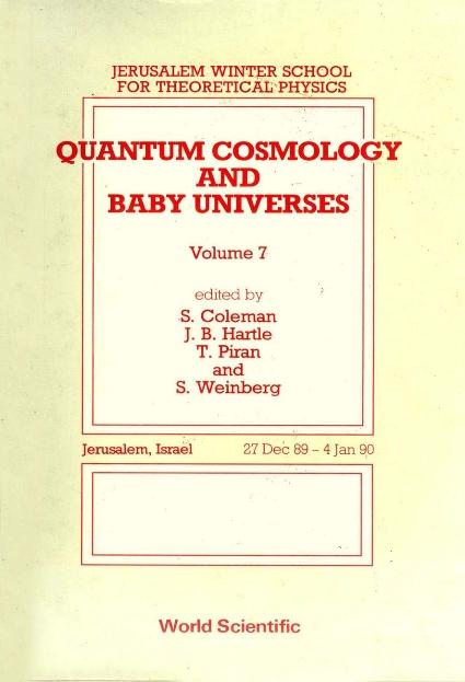 QUANTUM-COSMOLOGY AND BABY UN-IVERSE  (B by Coleman Sydney, Hartle J, Piran Tsvi