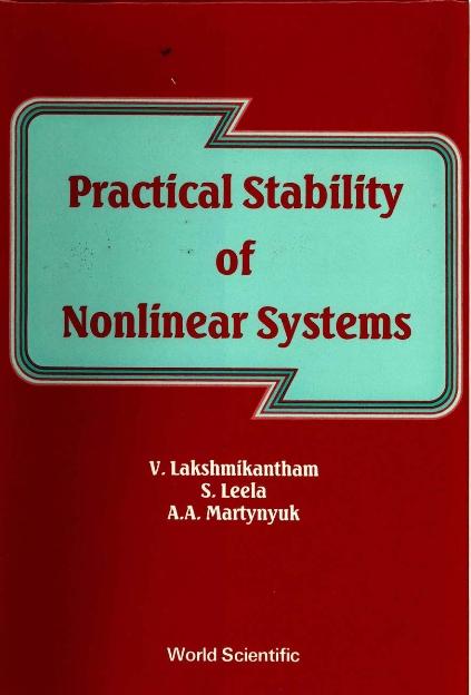 PRACTICAL STABILITY OF NONLINEAR SYSTEMS by Lakshmikantham Vangipuram, Leela Srinivasa G, Martynyuk Anatolli A