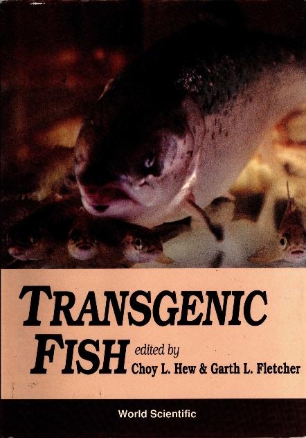 TRANSGENIC FISH  (P/H) by Fletcher Garth L, Hew Choy Leong