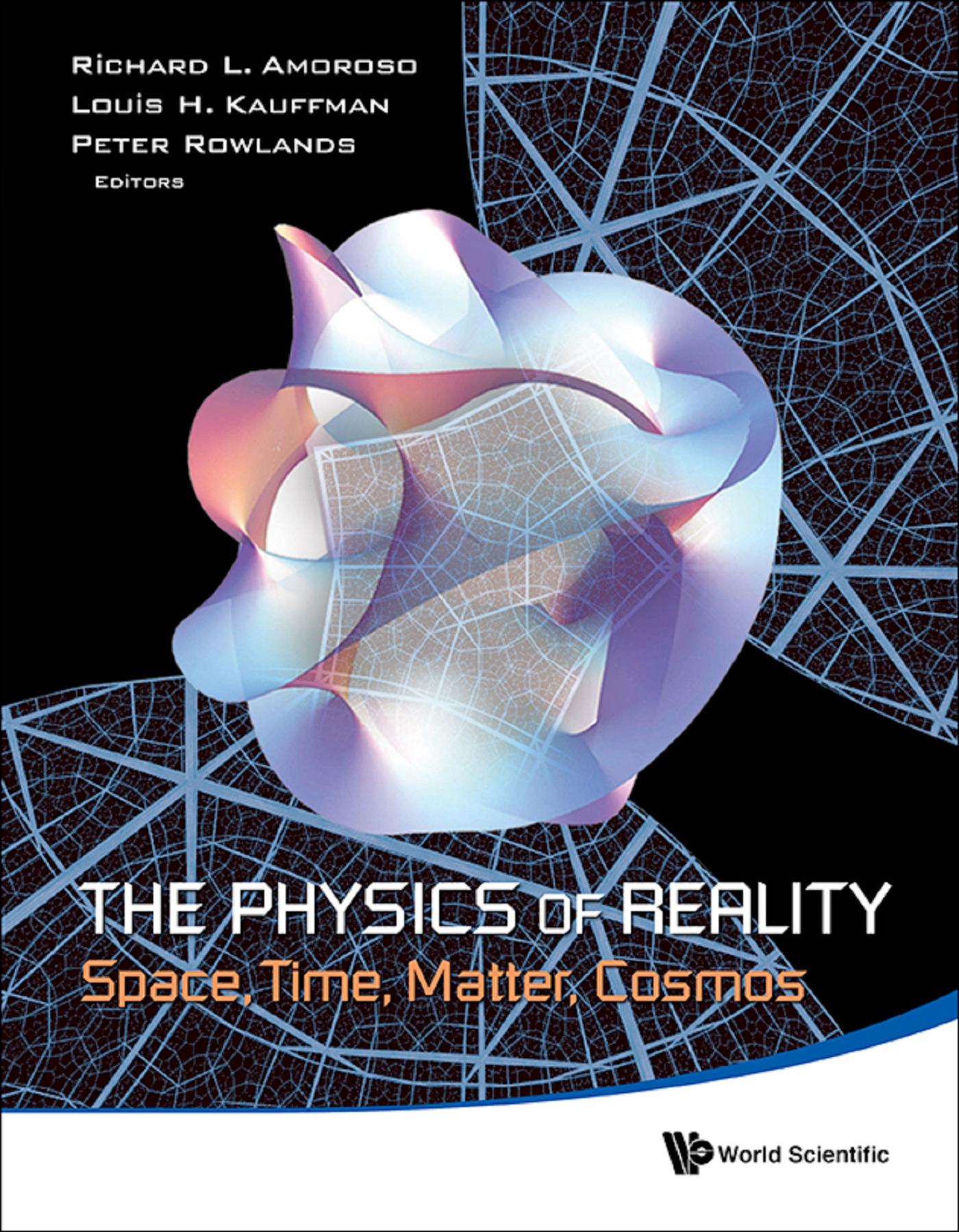 PHYSICS OF REALITY, THE: SPACE, TIME, MATTER, COSMOS