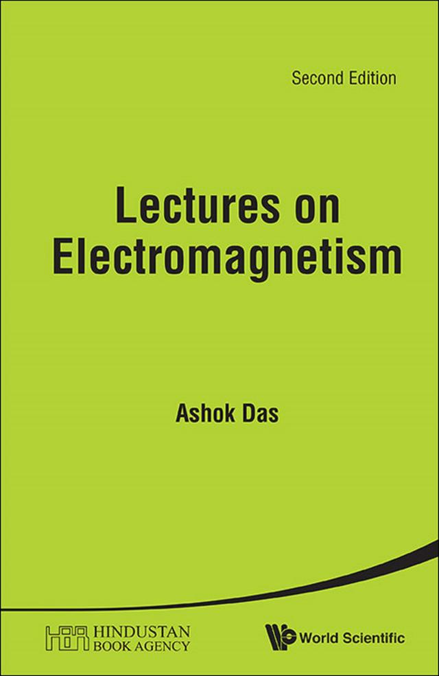 LECTURES ON ELECTROMAGNETISM (2E) by Ashok Das