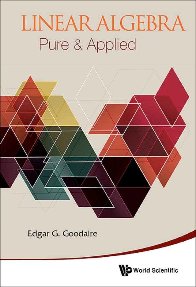 LINEAR ALGEBRA: PURE & APPLIED by Edgar Goodaire