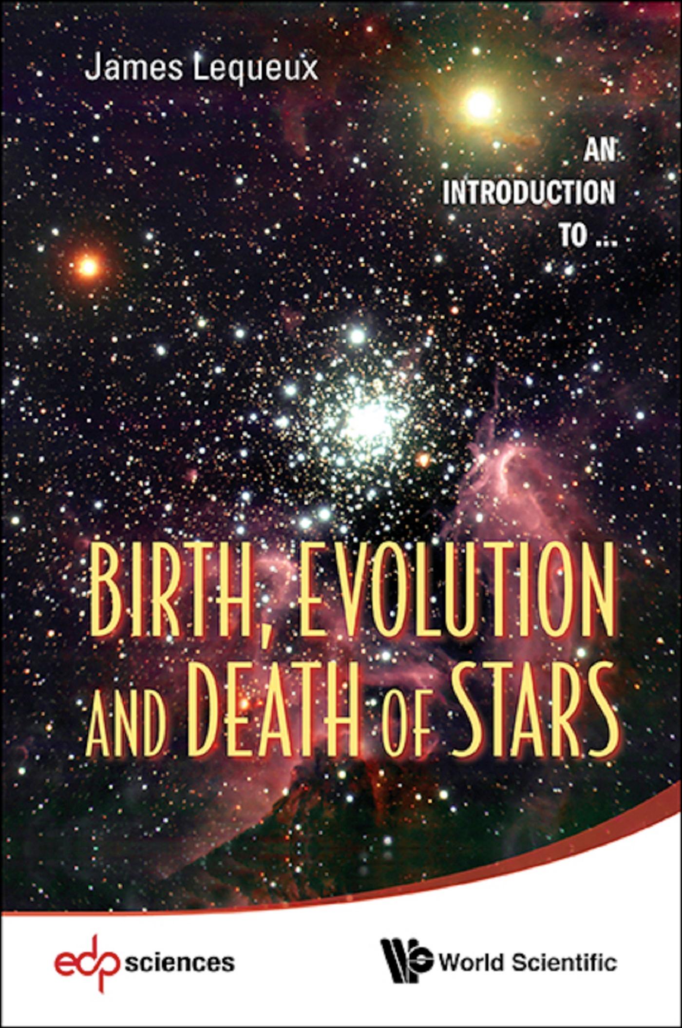 BIRTH, EVOLUTION AND DEATH OF STARS