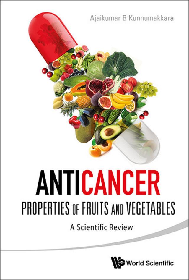 ANTICANCER PROPERTIES OF FRUITS AND VEGETABLES by Ajaikumar B Kunnumakkara