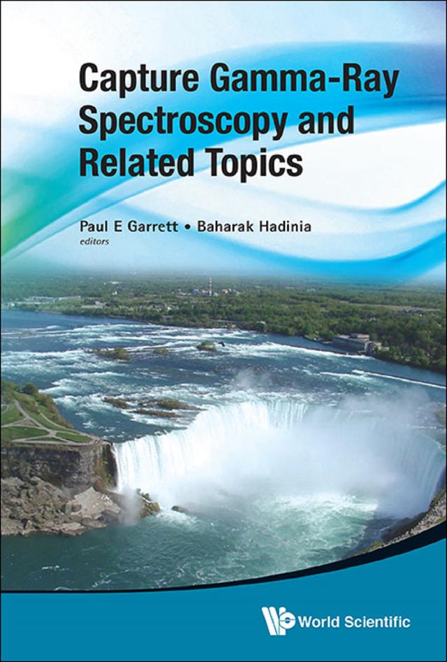 CAPTURE GAMMA-RAY SPECTROSCOPY AND RELATED TOPICS by Baharak Hadinia, Paul E Garrett