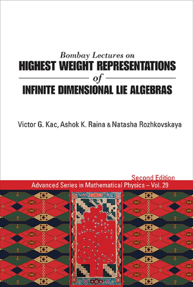 BOMBAY LECT HIGH WEIGHT REPRE INFIN DIMEN LIE ALGEB (2ND ED) by Ashok K Raina, Natasha Rozhkovskaya, Victor G Kac