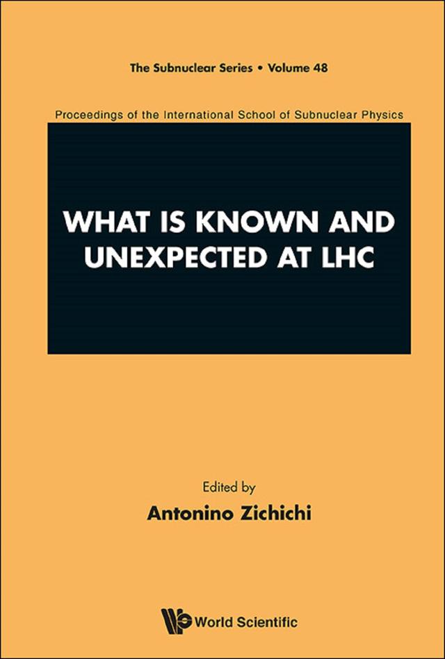 WHAT IS KNOWN AND UNEXPECTED AT LHC by Antonino Zichichi
