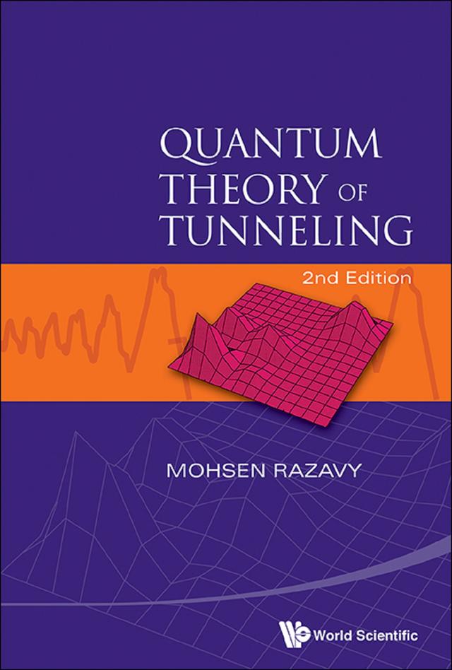 QUANTUM THEORY OF TUNNELING (2ND ED) by Mohsen Razavy