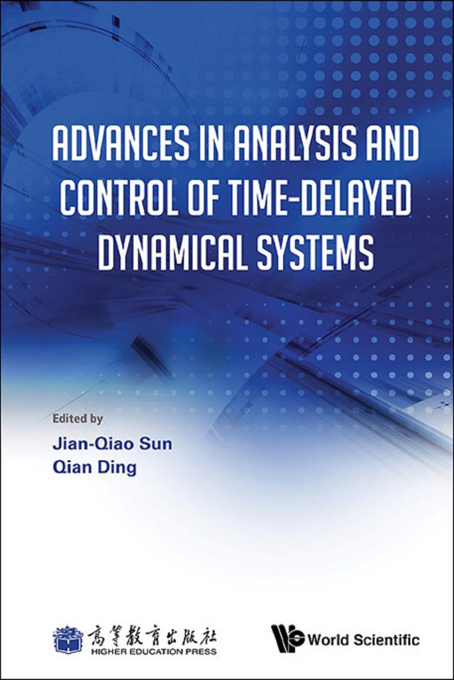 ADV IN ANALYSIS AND CONTROL OF TIME-DELAYED DYNAMICAL SYSTEM by Jian-qiao Sun, Qian Ding