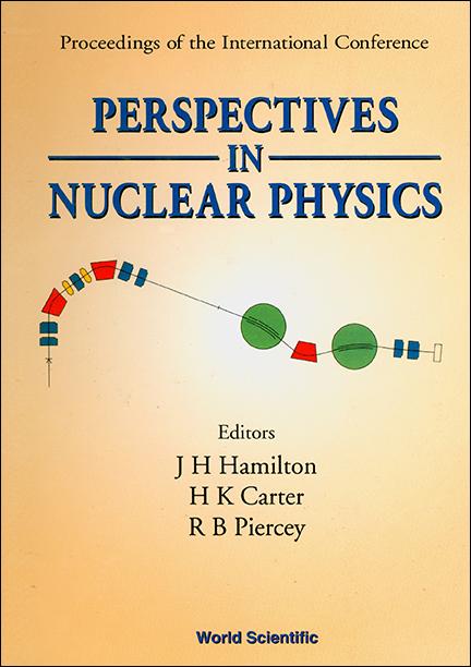 PERSPECTIVES IN NUCLEAR PHYSICS