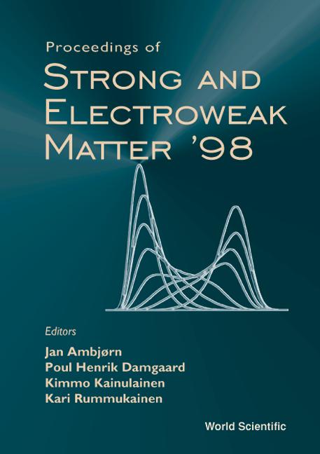 STRONG & ELECTROWEAK MATTER '98