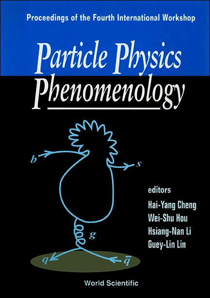 PARTICLE PHYS PHENOMENOLOGY by Hou Wei Shu, Li Hsiang-nan, Lin Guey-lin