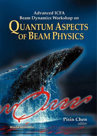 QUANTUM ASPECTS OF BEAM PHYSICS