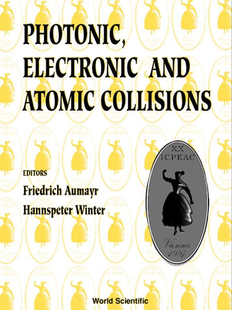 PHOTONIC, ELECTRONIC & ATOMIC COLLISIONS by Aumayr Friedrich, Winter Hannspeter