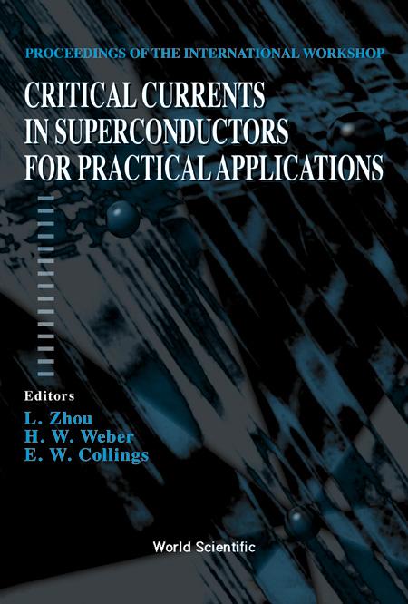 CRITICAL CURRENTS IN SUPERCONDUCTORS... by Collings Edward William, Weber H W, Zhou Lian