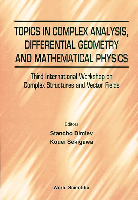 TOPICS IN COMPLEX ANAL, DIFF GEOMETRY.. by Dimiev Stancho, Sekigawa Kouei