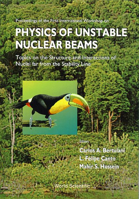PHYSICS OF UNSTABLE NUCLEAR BEAMS, PROCS