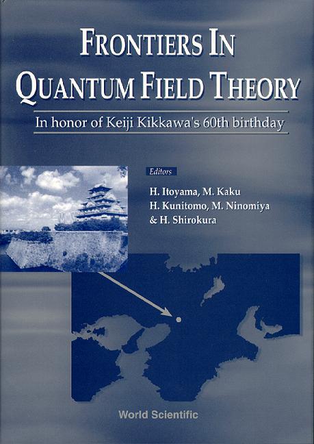 FRONTIERS IN QUANTUM FIELD THEORY by Itoyama H, Kaku Michio, Ninomiya Masao