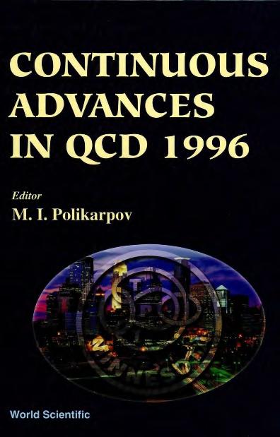 CONTINUOUS ADVANCES IN QCD'96 by Polikarpov M I