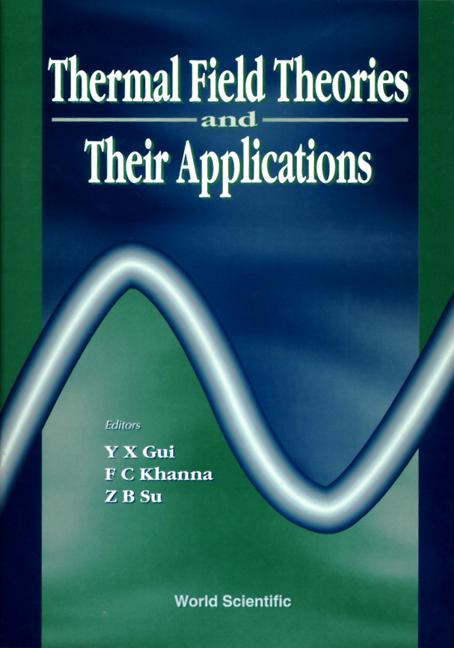 THERMAL FIELD THEORIES & THEIR APPLN
