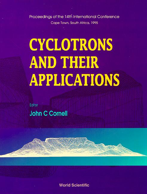 CYCLOTRONS & THEIR APPLICATION by Cornell John Christopher