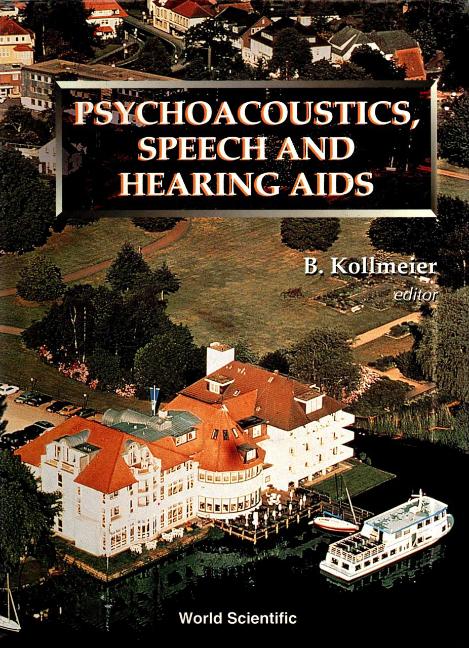 PSYCHOACOUSTICS,SPEECH & HEARING AIDS by Kollmeier Birger