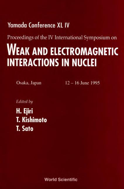 WEAK & ELECTROMAGETIC INTERACTIONS IN... by Ejiri Hiroyasu, Kishimoto Tadafumi, Sato T