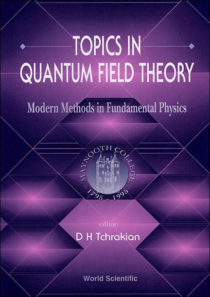 TOPICS ON QUANTUM FIELD THEORY by Tchrakian D H
