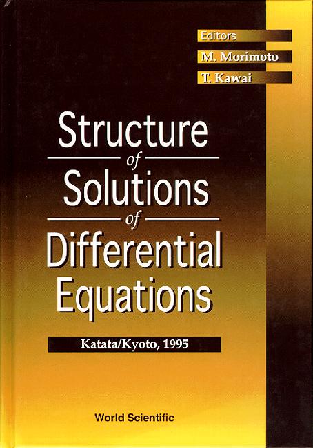 STRUCTURE OF SOLN OF DIFFERENTIAL EQN by Kawai Takahiro, Morimoto M
