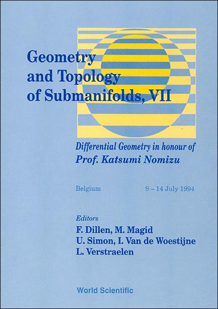 GEOMETRY & TOPOLOGY OF SUBMANIFOLDS VII by Dillen Franki, Simon Udo, Van De Woestijne I