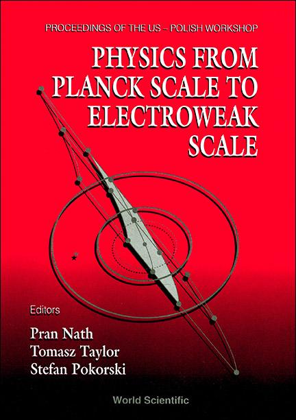 PHYS FR PLANCK SCALE TO ELECTROWEAK....