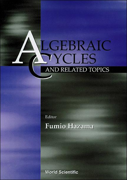 ALGEBRAIC CYCLES & RELATED TOPICS