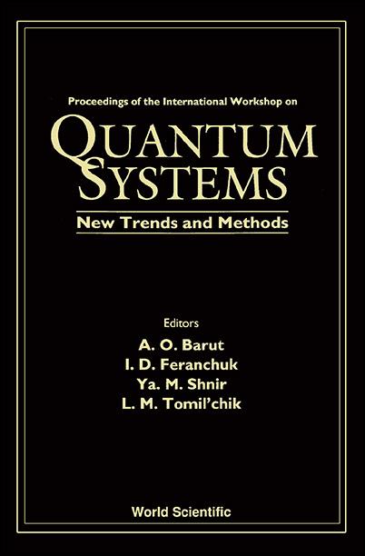 QUANTUM SYSTEMS:NEW TRENDS & METHODS