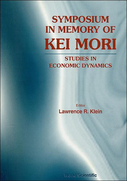 SYMPOSIUM IN MEMORY OF KEI MORI by Klein Lawrence R