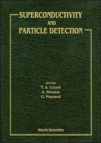 SUPERCONDUCTIVITY & PARTICLE DETECTION
