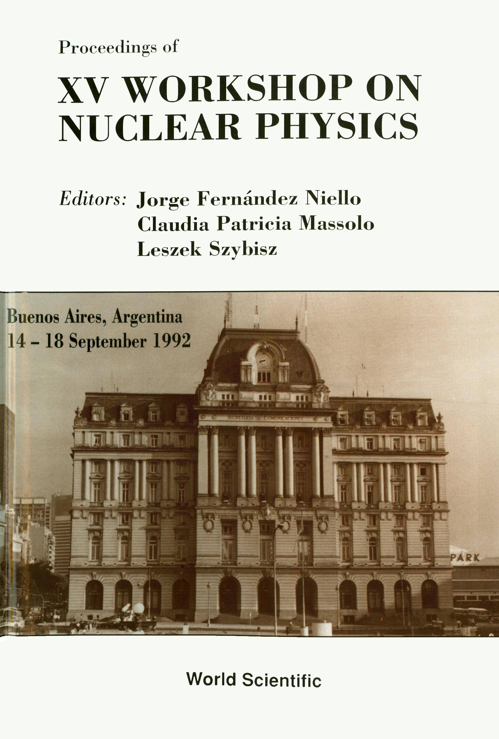 NUCLEAR PHYSICS - PROCEEDINGS OF THE 15TH WORKSHOP