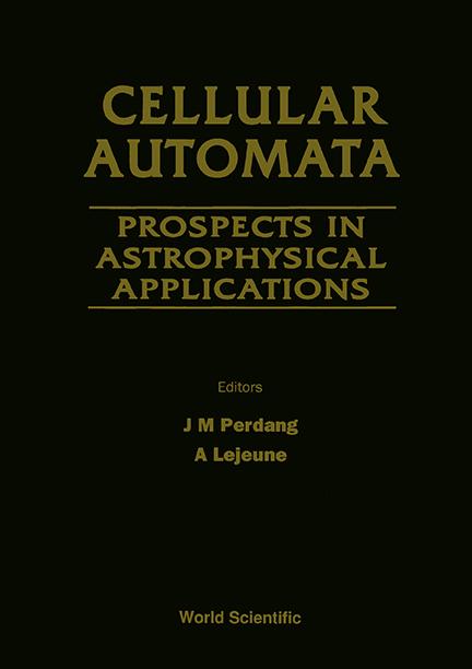 CELLULAR AUTOMATA:PROSPECTS INASTRONOMY by Lejeune A, Perdang J M