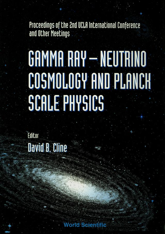 GAMMA RAY-NEUTRINO COSMOLOGY &PLANCK SCA by Cline David B