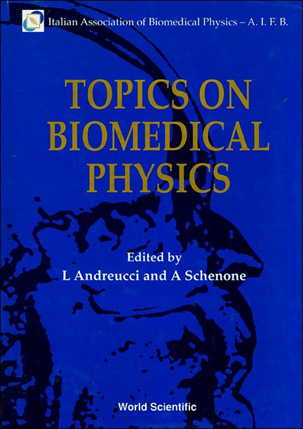 TOPICS ON BIOMEDICAL PHYSICS  (P/H) by Andreucci L, Schenone Andrea