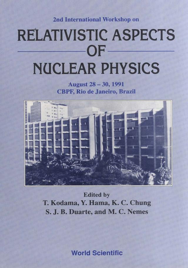 RELATIVISTIC ASPECTS OF NUCLEAR PHYSICS by Chung Kai Cheong, Duarte Sergio Jose Barbosa, Kodama Takeshi