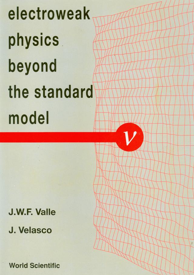 ELECTROWEAK PHYSICS BEYOND THESTANDARD M by Valle Jose W F, Velasco J