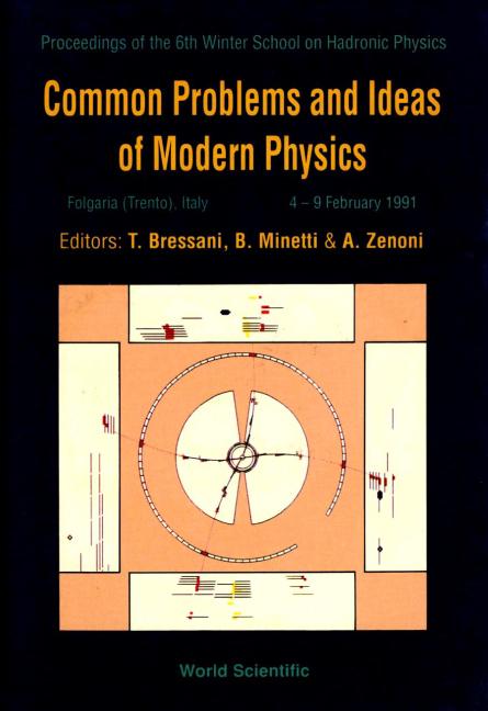 COMMON PROBLEMS & IDEAS OF MODERN PHYS by Bressani T, Minetti Bruno, Zenoni A