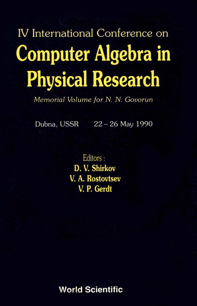 COMPUTER ALGEBRA IN PHYSICAL  RESEARCH by Gerdt V P, Rostovtsev V A, Shirkov Dmitri V