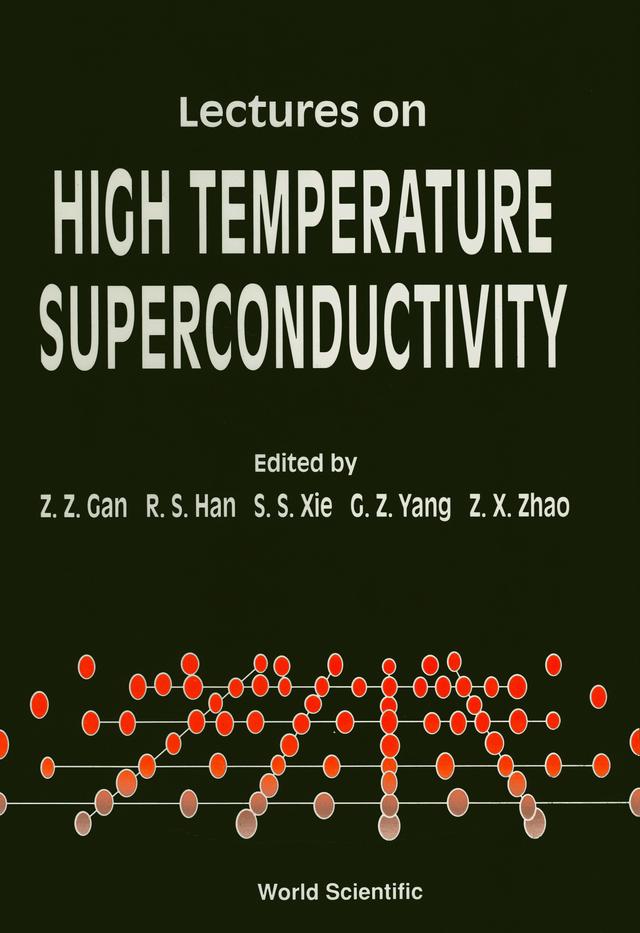 HIGH TEMPERATURE CONDUCTIVITY -LECTURES by Gan Z Z, Yang Guo Zhen, Zhao Z X