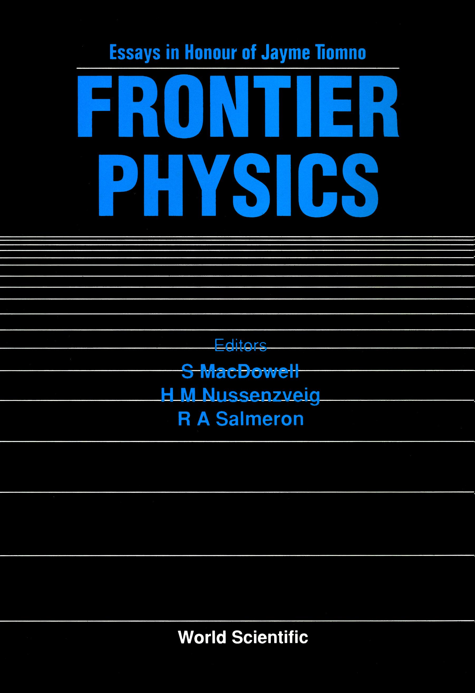 FRONTIER PHYS.-ESSAYS IN HONOROF JAYME T
