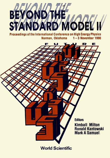 BEYOND THE STANDARD MODEL II  (P/H) by Kantowski Ronald, Milton Kimball A, Samuel Mark A