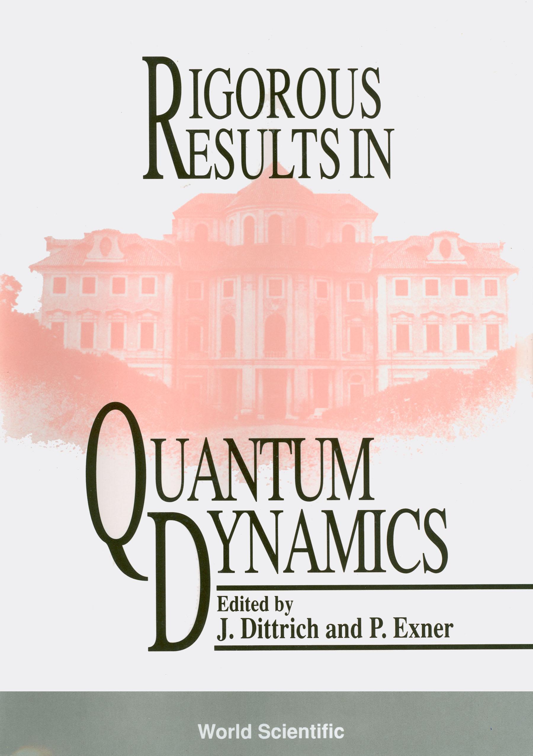 RIGOROUS RESULTS IN QUANTUM   DYNAMICS