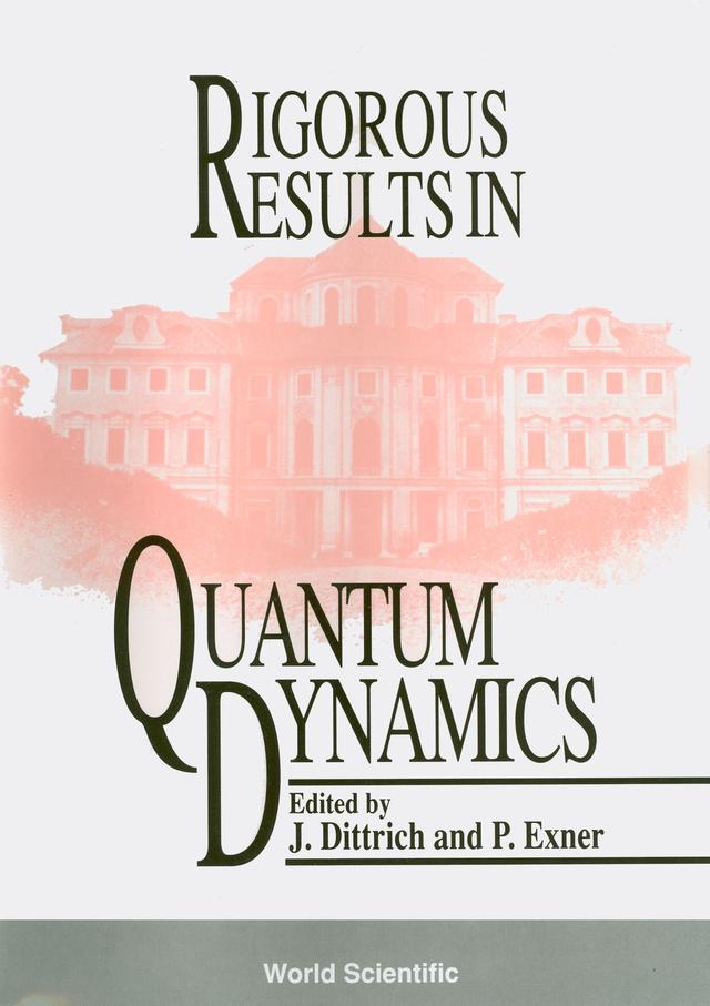 RIGOROUS RESULTS IN QUANTUM   DYNAMICS by Dittrich Jaroslav, Exner Pavel